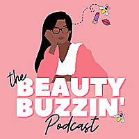 The Beauty Buzzin' Podcast