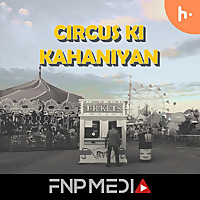 Circus Ki Kahaniyan By Mohit Dwivedi by FNP Media