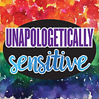 Unapologetically Sensitive