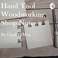 Hand Tool Woodworking Shop Notes