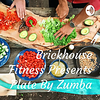 Brickhouse Fitness Presents Plate By Zumba