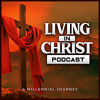 Living In Christ: A Millennial Journey