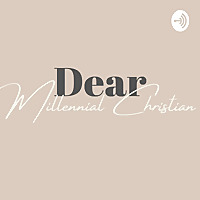 Dear Millennial Christian