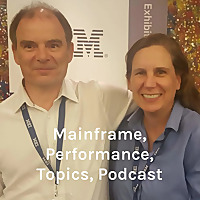 Mainframe, Performance, Topics Podcast