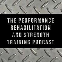 The Performance Rehabilitation and Strength Training Podcast