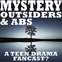 Mystery, Outsiders, and Abs