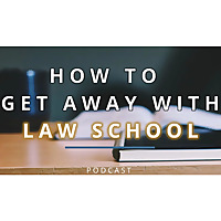 How to Get Away With Law School