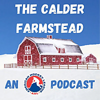 The Calder Farmstead AHL Podcast