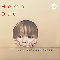 Home Dad Podcast