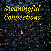 Meaningful Connections