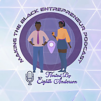 Making The Black Entrepreneur Podcast