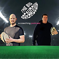 The Big Breakdown: A Coaching Podcast