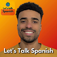 Let's Talk Spanish | Travel, Culture & Spanish Listening Practice