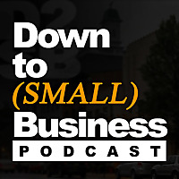 Down to Small Business Podcast