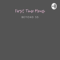 First Time Moms Beyond 35