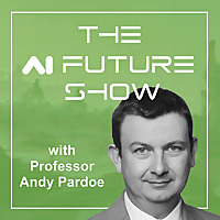 The AI Future Show with Professor Andy Pardoe