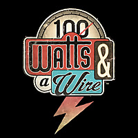 100 Watts and a Wire