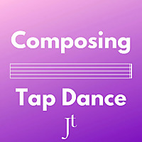 Composing Tap Dance