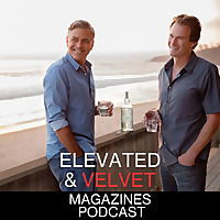 Elevated Magazines: Luxury Living-Lifestyles-VELVET-Jetsetter-Yachts-Wine, Spirits & Cuisine-Life-Lu