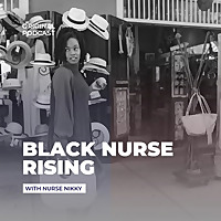 Black Nurse Rising: The Podcast