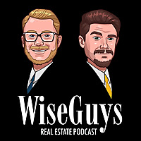 Wise Guys Real Estate Podcast