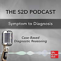 S2D: The Symptom to Diagnosis Podcast