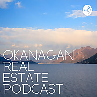 Okanagan Real Estate Podcast