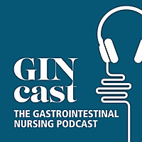 GINcast: the Gastrointestinal Nursing Podcast
