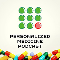Personalized Medicine Podcast