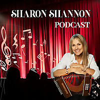 The Sharon Shannon Podcast