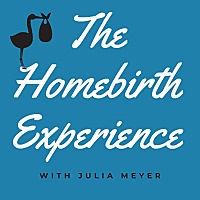 The Homebirth Experience