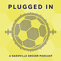 Plugged In: A Nashville Soccer Podcast
