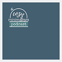 The Cozy Minimalism Podcast