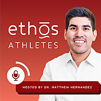 Ethos Athletes Podcast