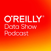 O&#39;Reilly Data Show Podcast