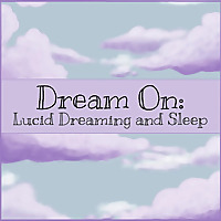 Dream On: Lucid Dreaming and Sleep