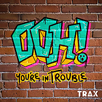 Ooh You're In Trouble