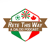Rete This Way: A Calcio Podcast
