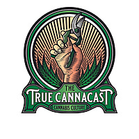 The True Canna Cast : Cannabis Culture