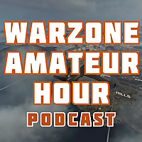 Warzone Amateur Hour Podcast
