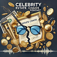 CELEBRITY ESTATE CHAOS