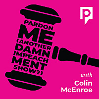Pardon Me Another Damn Impeachment Show