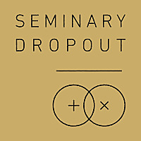 Seminary Dropout