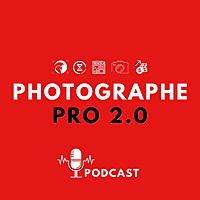 Podcast Photographe Pro 2.0