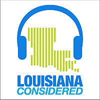 Louisiana Considered Podcast