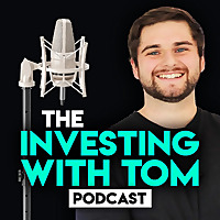 The Investing with Tom Podcast