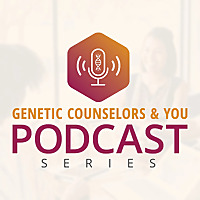 Genetic Counselors and You