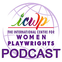 ICWP Women Playwrights Podcast