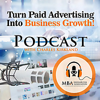 Turn Advertising Into Business Growth With Charles Kirkland