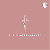 The Pilates Podcast